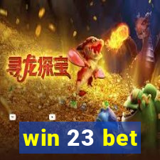 win 23 bet